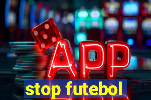 stop futebol